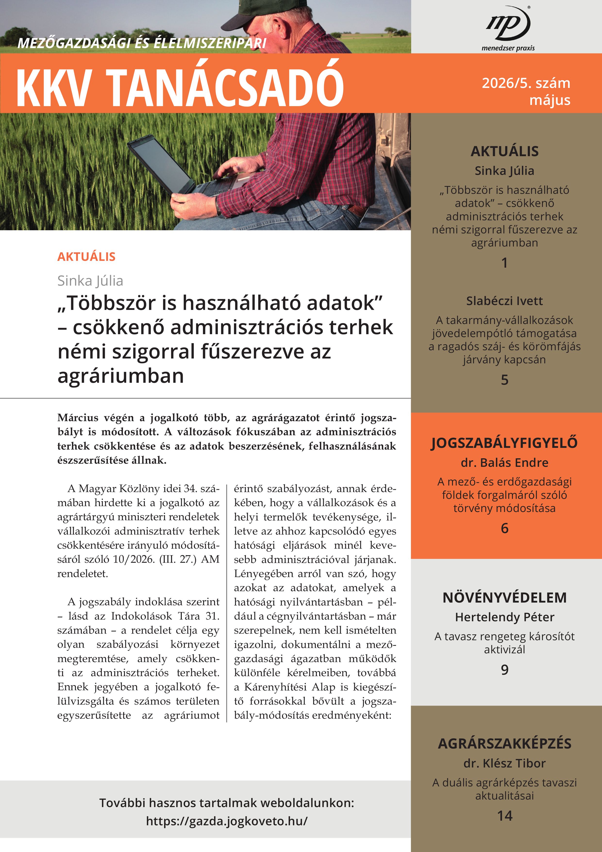 Adminisztrációs kihívások és támogatások az agrárium területén, törvénymódosítás a mező- és erdőgazdasági földek forgalmával kapcsolatban, tavasszal aktivizálódó károsítók