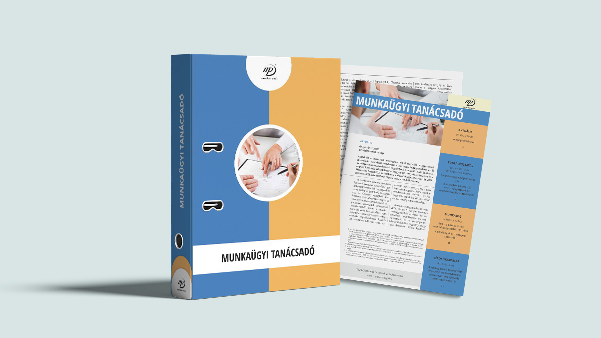 Munkaügyi Tanácsadó - Havi Szakmai Folyóirat Munkaerőpiaci Szakembereknek